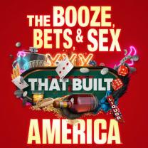 Booze_bets_and_sex_that_built_america_241x208