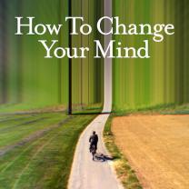 How_to_change_your_mind_241x208