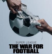 Super_league_the_war_for_football_241x208